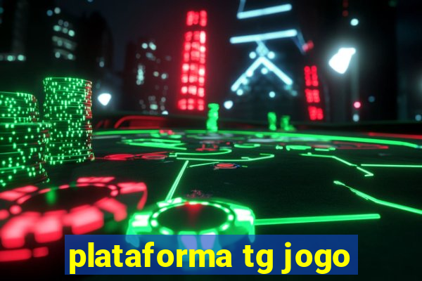 plataforma tg jogo